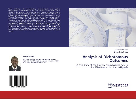 Analysis of Dichotomous Outcomes: A Case Study of Constituency Characteristics Data in the 2006 General Elections in Uganda