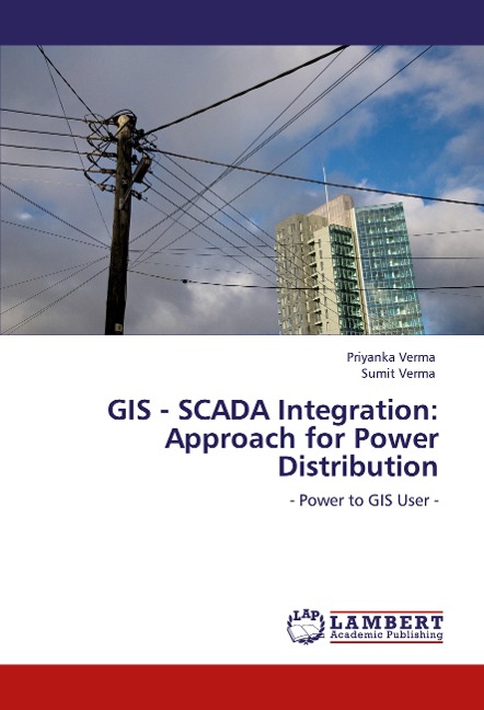GIS - SCADA Integration: Approach for Power Distribution: - Power to GIS User -