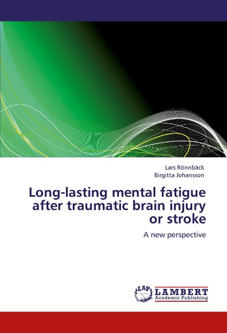 Long-lasting mental fatigue after traumatic brain injury or stroke: A new perspective