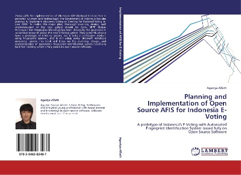 Planning and Implementation of Open Source AFIS for Indonesia E-Voting: A prototype of Indonesias E-Voting with Automated Fingerprint Identification System based fully on Open Source Software