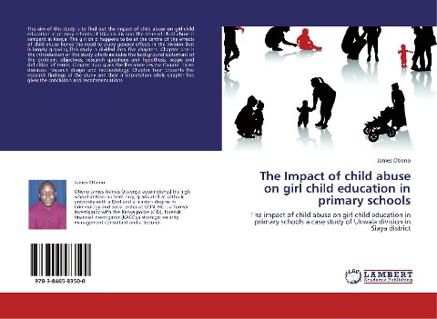 The Impact of child abuse on girl child education in primary schools: The impact of child abuse on girl child education in primary schools a case study of Ukwala division in Siaya district