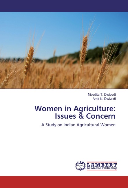 Women in Agriculture: Issues & Concern: A Study on Indian Agricultural Women