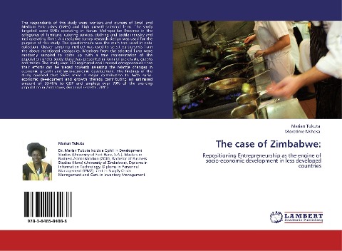 The case of Zimbabwe:: Repositioning Entrepreneurship as the engine of socio-economic development in less developed countries