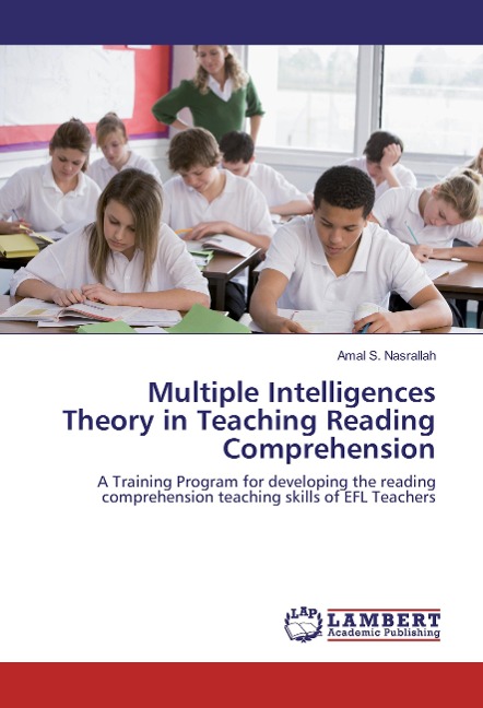 Multiple Intelligences Theory in Teaching Reading Comprehension: A Training Program for developing the reading comprehension teaching skills of EFL Teachers