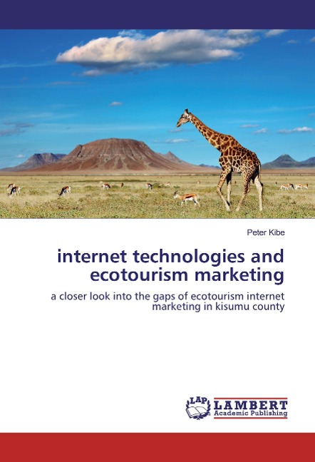 internet technologies and ecotourism marketing: a closer look into the gaps of ecotourism internet marketing in kisumu county