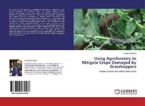 Using Agroforestry to Mitigate Crops Damaged by Grasshoppers: Invasive weeds and other Plant Pests