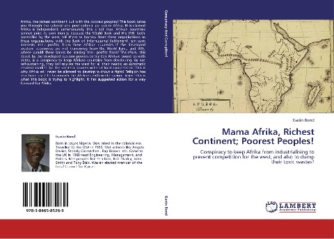 Mama Afrika, Richest Continent; Poorest Peoples!: Conspiracy to keep Afrika from industrialising to prevent competition for the west; and also to dump their toxic wastes!