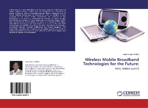 Wireless Mobile Broadband Technologies for the Future:: HSPA, WiMAX and LTE