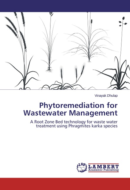 Phytoremediation for Wastewater Management: A Root Zone Bed technology for waste water treatment using Phragmites karka species