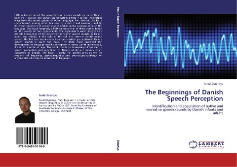 The Beginnings of Danish Speech Perception: Identification and acquisition of native and nonnative speech sounds by Danish infants and adults