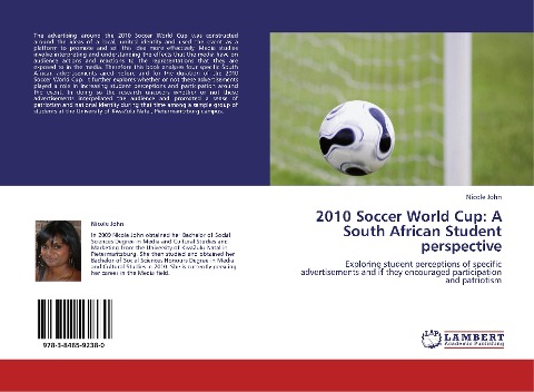 2010 Soccer World Cup: A South African Student perspective: Exploring student perceptions of specific advertisements and if they encouraged participation and patriotism