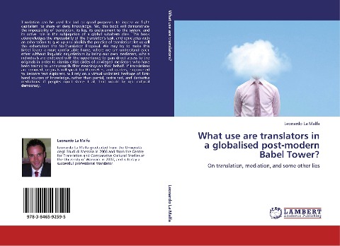 What use are translators in a globalised post-modern Babel Tower?: On translation, mediation, and some other lies