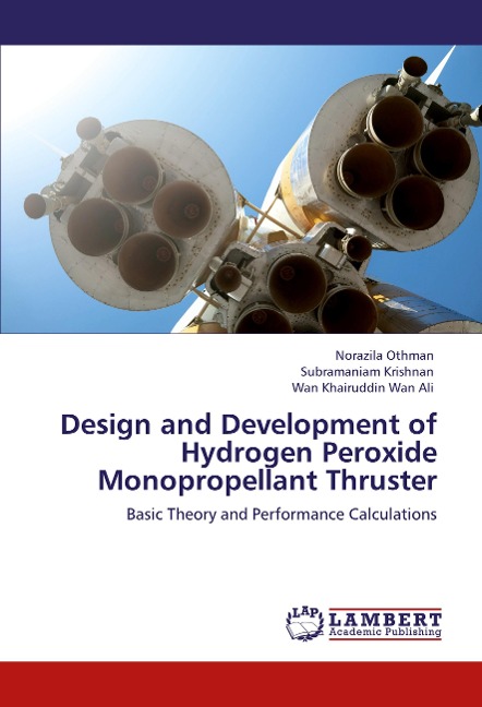 Design and Development of Hydrogen Peroxide Monopropellant Thruster: Basic Theory and Performance Calculations