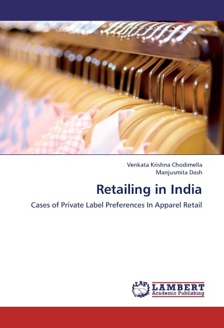 Retailing in India: Cases of Private Label Preferences In Apparel Retail