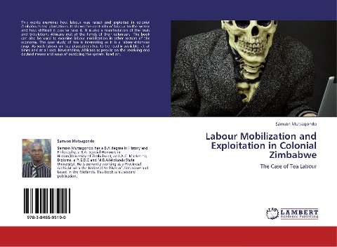 Labour Mobilization and Exploitation in Colonial Zimbabwe: The Case of Tea Labour