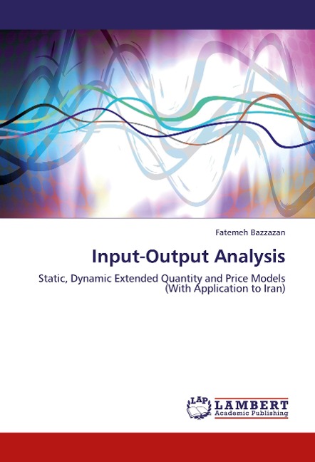 Input-Output Analysis: Static, Dynamic Extended Quantity and Price Models (With Application to Iran)