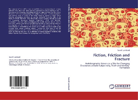 Fiction, Friction and Fracture: Autobiographic Novels as a Site for Changing Discourses around Subjectivity, Truth and Identity-Formation