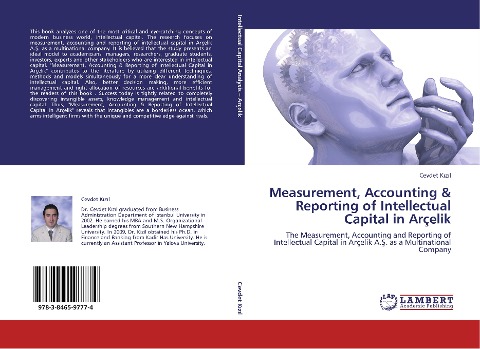 Measurement, Accounting & Reporting of Intellectual Capital in Arçelik: The Measurement, Accounting and Reporting of Intellectual Capital in Arçelik A.¿. as a Multinational Company