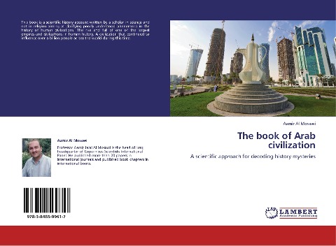 The book of Arab civilization: A scientific approach for decoding history mysteries
