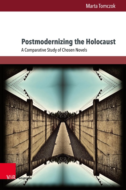 Postmodernizing the Holocaust: A Comparative Study of Chosen Novels