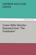 Comic Bible Sketches Reprinted from The Freethinker
