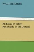 An Essay on Satire, Particularly on the Dunciad