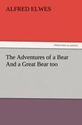 The Adventures of a Bear And a Great Bear too