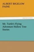 Mr. Turtles Flying Adventure Hollow Tree Stories