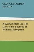 A Warwickshire Lad The Story of the Boyhood of William Shakespeare