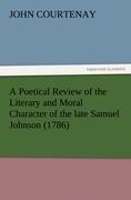 A Poetical Review of the Literary and Moral Character of the late Samuel Johnson (1786)
