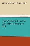 Two Wonderful Detectives Jack and Gils Marvelous Skill