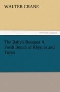 The Babys Bouquet A Fresh Bunch of Rhymes and Tunes