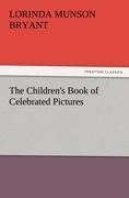 The Childrens Book of Celebrated Pictures
