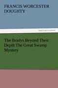 The Bradys Beyond Their Depth The Great Swamp Mystery