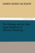 The Message and the Man: Some Essentials of Effective Preaching