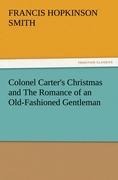 Colonel Carters Christmas and The Romance of an Old-Fashioned Gentleman
