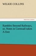 Rambles Beyond Railways, or, Notes in Cornwall taken A-foot