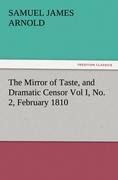 The Mirror of Taste, and Dramatic Censor Vol I, No. 2, February 1810