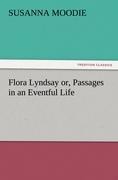 Flora Lyndsay or, Passages in an Eventful Life
