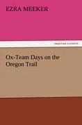 Ox-Team Days on the Oregon Trail