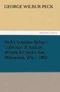 Pecks Sunshine Being a Collection of Articles Written for Pecks Sun, Milwaukee, Wis. - 1882