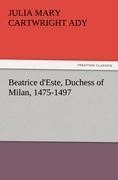 Beatrice dEste, Duchess of Milan, 1475-1497