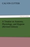 A Treatise on Anatomy, Physiology, and Hygiene (Revised Edition)