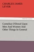 Cornelius ODowd Upon Men And Women And Other Things In General