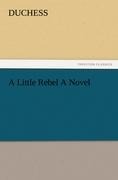 A Little Rebel A Novel