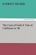 The Cave of Gold A Tale of California in 49