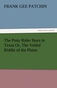 The Pony Rider Boys in Texas Or, The Veiled Riddle of the Plains
