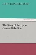 The Story of the Upper Canada Rebellion