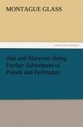 Abe and Mawruss Being Further Adventures of Potash and Perlmutter