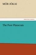 The Poor Plutocrats
